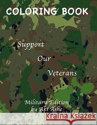 Coloring Book: Support Our Veterans Aki Ashe 9781696009256