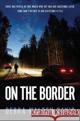 On the Border Debra Walden Davis   9781696018067