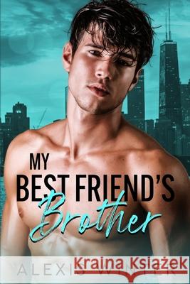 My Best Friend's Brother Cosmic Covers Alexis Winter 9781696042611 Independently Published