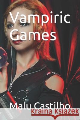 Vampiric games Malu Castilho 9781696052580 Independently Published