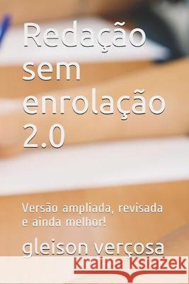 Redação sem enrolação 2.0: Versão ampliada, revisada e ainda melhor! Vercosa, Gleison 9781696065009 Independently Published