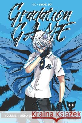 Gradation Game, Volume 1: Hero Side (light novel) G C Glaucus, Frank Do 9781696069496 Independently Published