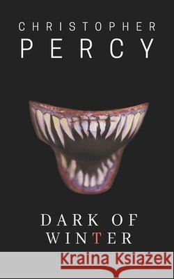 Dark of Winter Christopher Percy 9781696072380