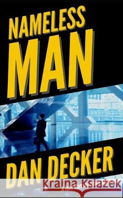 Nameless Man Dan Decker 9781696086325 Independently Published