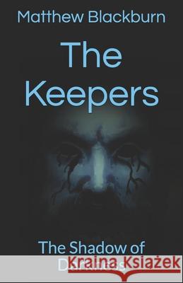 The Keepers: The Shadow of Darkness Matthew Blackburn 9781696118095