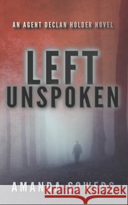 Left Unspoken Amanda Sowers 9781696122863