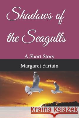 Shadows of the Seagulls Margaret Sartain 9781696148443