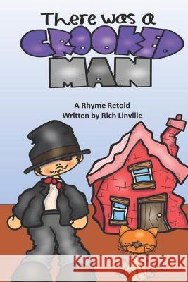 There Was a Crooked Man: A Rhyme Retold Rich Linville 9781696148559 Independently Published