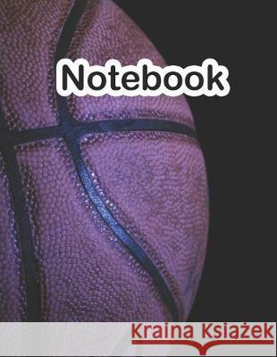 Notebook: Basketball theme Live Well Journals 9781696175333 Independently Published