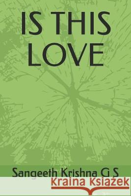 Is This Love Sangeeth Krishn 9781696178822 Independently Published