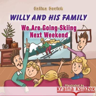 Willy and His Family: We Are Going Skiing Next Weekend Alexey Chistikov Galina Dovich 9781696237390 Independently Published