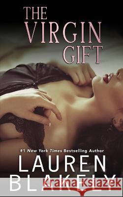 The Virgin Gift Lauren Blakely 9781696300056 Independently Published