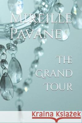 The Grand Tour Mireille Pavane 9781696304702