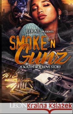 Smoke 'N Gunz: A South Side Love Story Tsl Editing Tspub Creative Leondra Lerae 9781696307062 Independently Published