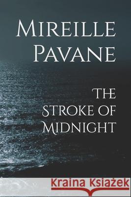 The Stroke of Midnight Mireille Pavane 9781696311809