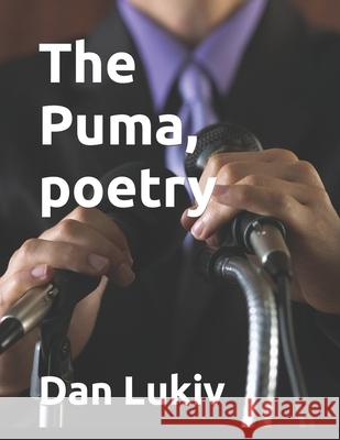 The Puma, poetry Dan Lukiv 9781696314183 Independently Published