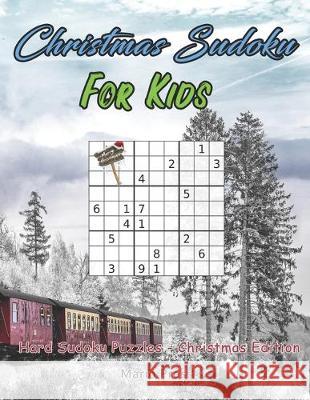Christmas Sudoku For Kids: Hard Sudoku Puzzles - Christmas Edition Mario Press 9781696381963 Independently Published