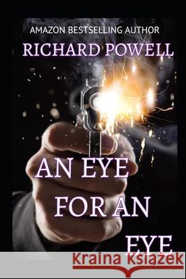 An Eye For An Eye Richard Powell 9781696394482