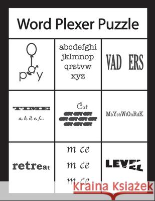Word Plexer Puzzle: Rebus Puzzles Word or Phrase Fun and Challenge Game Kenneth L 9781696405492