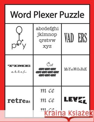 Word Plexer Puzzle: Rebus Puzzles Word or Phrase Fun and Challenge Game Kenneth L 9781696411981