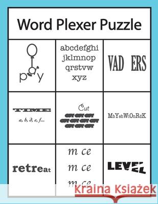 Word Plexer Puzzle: Rebus Puzzles Word or Phrase Fun and Challenge Game Kenneth L 9781696412094