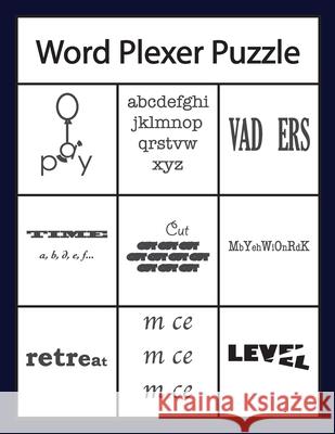 Word Plexer Puzzle: Rebus Puzzles Word or Phrase Fun and Challenge Game Kenneth L 9781696412162 Independently Published