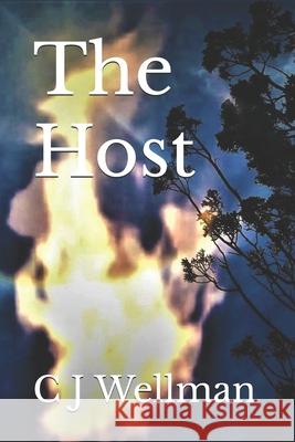 The Host C. J. Wellman 9781696426541 Independently Published