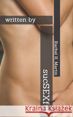 sucSEXful: written by Rachel K. Martin 9781696511780 Independently Published