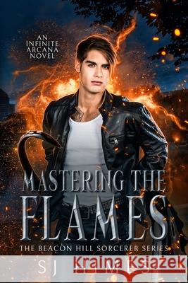 Mastering the Flames Kellie Dennis Sj Himes 9781696753128