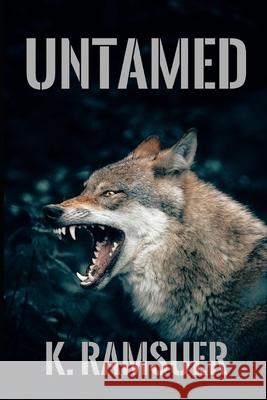 Untamed K. Ramsuer 9781696780568 Independently Published