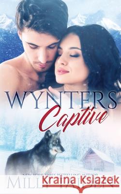 Wynters Captive: Paranormal Shifter Romance Milly Taiden 9781696782395 Independently Published