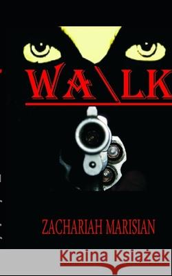 Walk: When Darkness Falls Zachariah Marisian 9781696834278