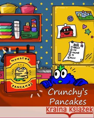 Crunchy's Pancakes Mar Alvarez Kim Kerr 9781696924177 Independently Published