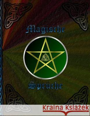 Magische Sprüche: Hexenbuch * Zauberbuch zum Selbstgestalten * Rezepte und Rituale erfassen Magier -. Druiden -. Hexen, Grimoire 9781696936880 Independently Published