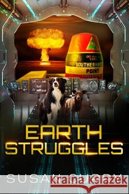 Earth Struggles: Book Three of the When Earth Paused Series Susan Curry 9781696997409 Independently Published