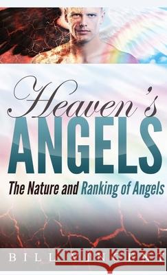 Heaven's Angels (Pocket Size): The Nature and Ranking of Angels Bill Vincent 9781696999328