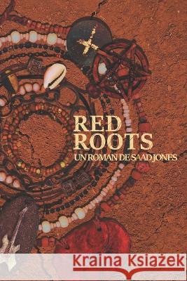 Red Roots Saad Jones 9781697077520