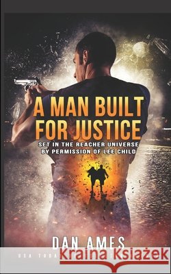 A Man Built For Justice Dan Ames 9781697095418