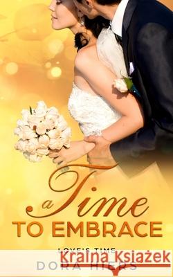 A Time to Embrace Tori Kayson Dora Hiers 9781697111439 Independently Published