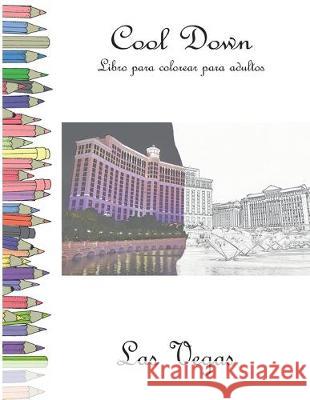 Cool Down - Libro para colorear para adultos: Las Vegas York P. Herpers 9781697114225 Independently Published