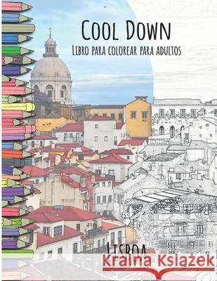 Cool Down - Libro para colorear para adultos: Lisboa York P. Herpers 9781697116731 Independently Published