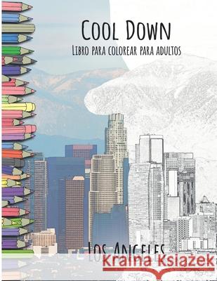 Cool Down - Libro para colorear para adultos: Los Angeles York P. Herpers 9781697117790 Independently Published