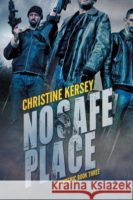 No Safe Place (Pandemic Book Three) Christine Kersey 9781697158052 Independently Published