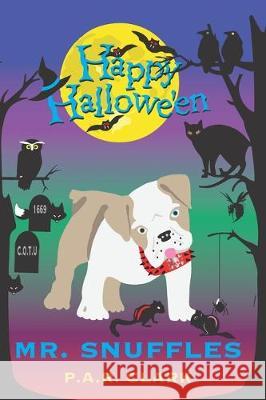 Happy Halloween Mr. Snuffles P. a. R. Clark 9781697167580 Independently Published
