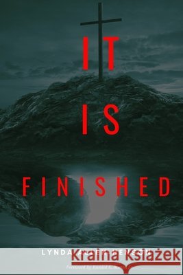 It Is Finished Lynda Allen-Henson 9781697216776