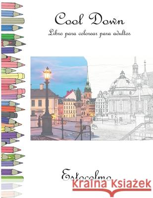 Cool Down - Libro para colorear para adultos: Estocolmo York P. Herpers 9781697307375 Independently Published