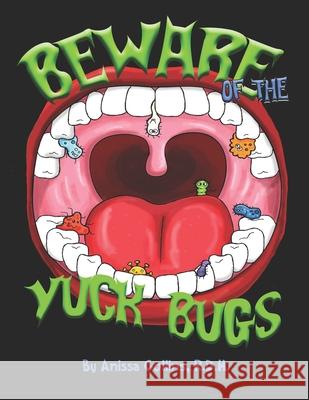 Beware of the Yuck Bugs Anissa Collins 9781697420050 Independently Published