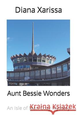 Aunt Bessie Wonders Diana Xarissa 9781697437324 Independently Published