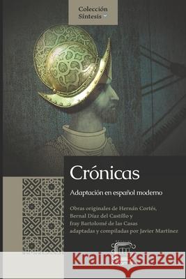 Cr?nicas: Adaptaci?n en espa?ol moderno Hern?n Cort?z Bernal D?a Bartolom? d 9781697458053 Independently Published