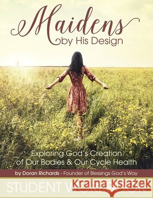 Maidens by His Design - Student Workbook Doran Richards 9781697458435